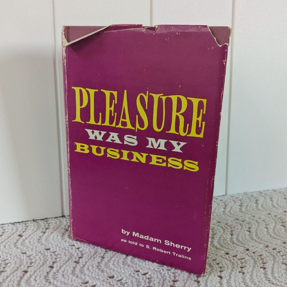 1st Edition Hardback Book "Pleasure Was My Business" by Madam Sherry 1961
